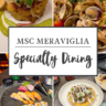 Exploring Culinary Excellence: A Guide to Specialty Dining on MSC Meraviglia